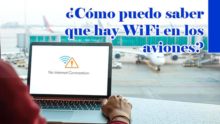 ¿Cómo puedo saber que hay WiFi en los aviones?