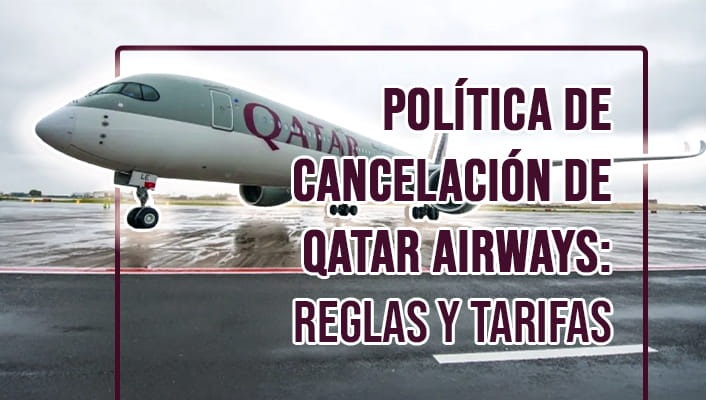 Política de Cancelación de Qatar Airways