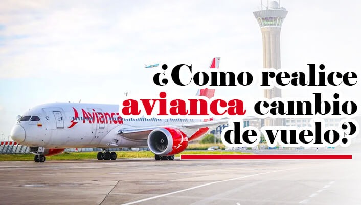 ¿Como realice avianca cambio de vuelo? 