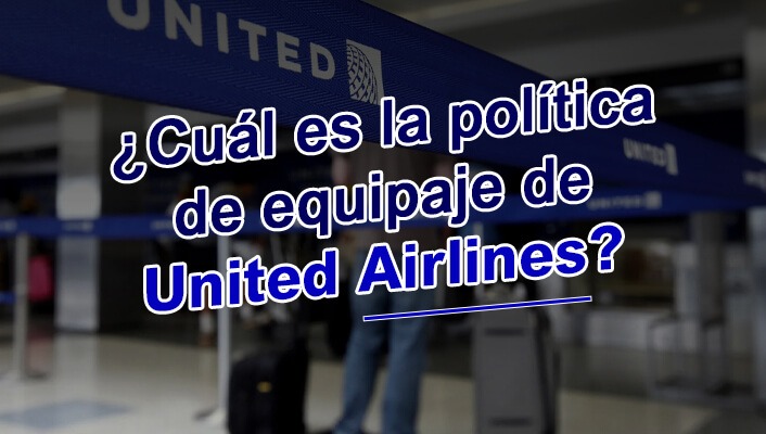 ¿Cuál es la política de equipaje de United Airlines?